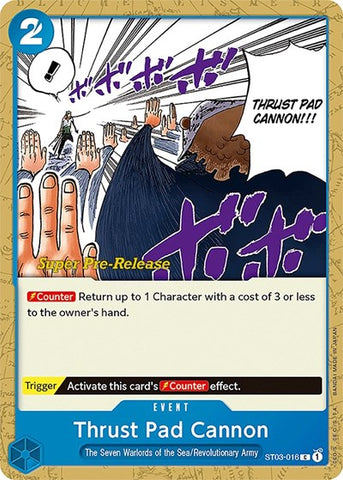 Thrust Pad Cannon - (ST03-016) - Super Pre-Release Starter Deck 3: The Seven Warlords of the Sea - (Common)