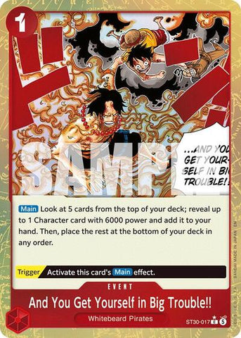 And You Get Yourself in Big Trouble!! (Parallel) - (ST30-017) - Starter Deck EX: Luffy & Ace - (Common)